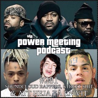 #281 – Soundcloud-rappare, street shit & att heja på en vit