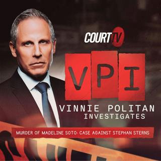 Murder of Madeline Soto: Case Against Stephan Sterns | Vinnie Politan Investigates Podcast