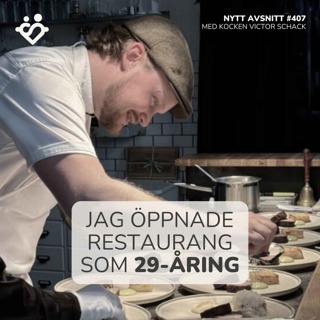 407. Ett rikt liv med mat, mod och egen restaurang | Med kocken Victor Schack 