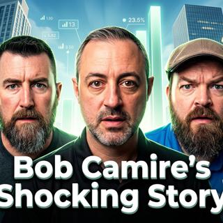 The Wildest Sales Story We’ve Ever Heard (With Bob Camire)