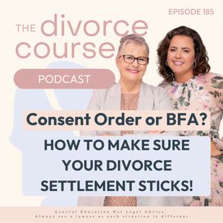Consent Order or BFA? & How to Make Sure Your Settlement Sticks