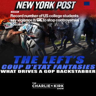 The Left's Coup d'Etat Fantasies + What Drives a GOP Backstabber?