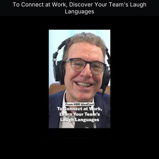 To Connect at Work, Discover Your Team's Laugh Languages