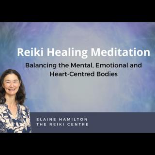 Reiki Healing Meditation - Balancing the Mental, Emotional and Heart-centred Bodies