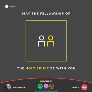 May The Fellowship Of The Holy Spirit Be With You | Arne Skagen | 07/04/19 | Market Harborough