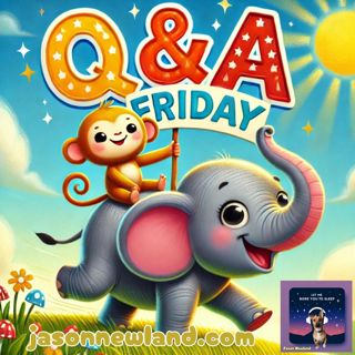 #1195 - Q&A Friday - Let Me Bore You To Sleep (20th September 2024)