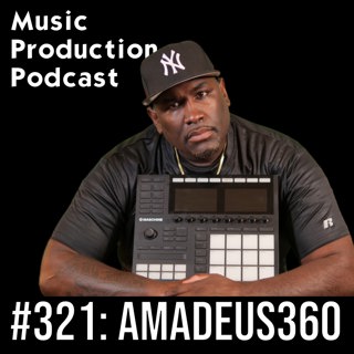 #321: Boom Bap Hip Hop Production and Collaboration with Amadeus360
