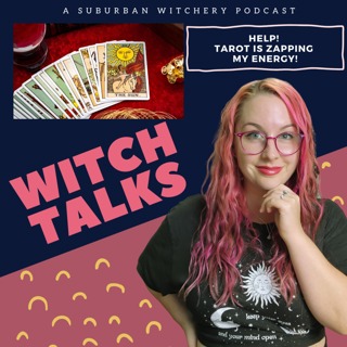 HELP! Tarot is Zapping my Energy!
