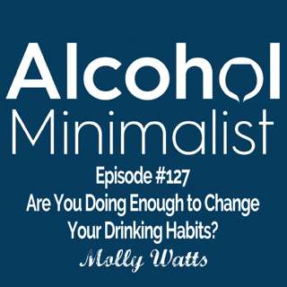 Is What You're Doing Good Enough to Change Your Drinking Habits?