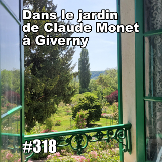 Dans le merveilleux jardin de Claude Monet à Giverny