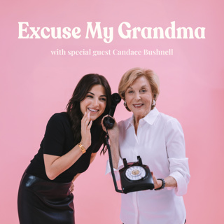 Excuse My Grandma’s Take on Sex and the City—Then and Now (Ft. Candace Bushnell)