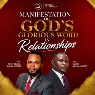 Manifestation Of God's Glorious Word In Relationships