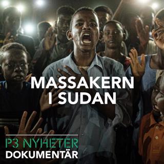 Massakern i Sudan - P3 Nyheter Dokumentär