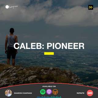 Caleb: Pioneer | Sharon Chapman | 30/06/19 | Market Harborough
