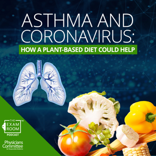 Asthma & Coronavirus: How A Plant-Based Diet Could Help