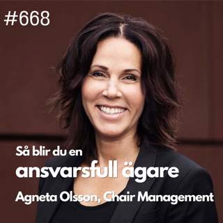 668 Så blir du en ansvarsfull ägare, med Agneta Olsson
