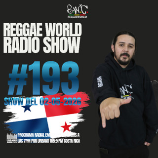 ReggaeWorld Radio Show #193 (3 Horas de PTY507) By Pop (02-05-26) @ Urbano 105.9 FM