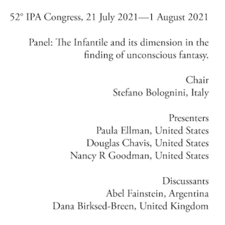 52° IPA Congress - Introduction to the Panel: The Infantile and its dimension in the finding of unconscious fantasy.
