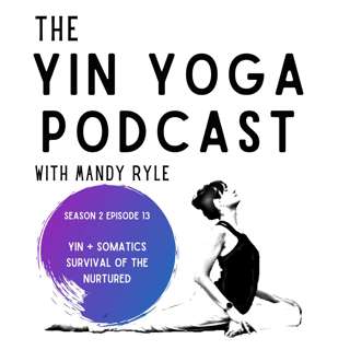 Yin + Somatics: Survival of the Nurtured