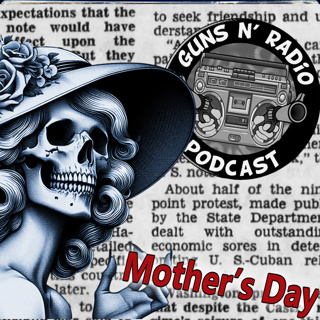 Guns N' Radio 266 - Mother's Day