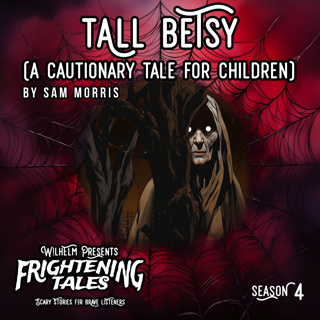 Tall Betsy (A Cautionary Tale for Children)