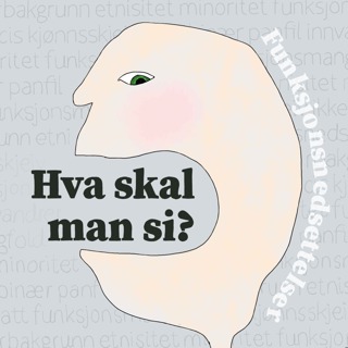 4/4: Hva skal man si – om funksjonsnedsettelser?