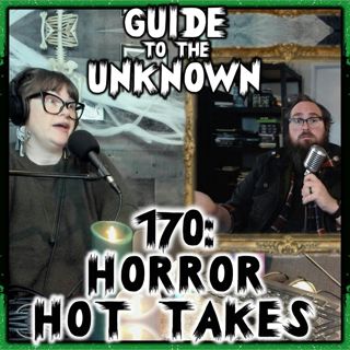 170: Horror Hot Takes