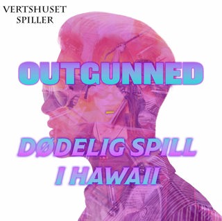 Vertshuset spiller Outgunned - Dødelig spill i Hawaii - Episode 2
