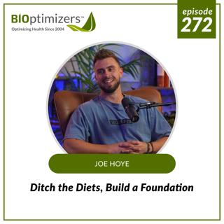 272: Ditch the Diets, Build a Foundation - with Joe Hoye