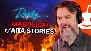 Dusty Thunder Reads DIABOLICAL Reddit Stories! (February 25th, 2026)