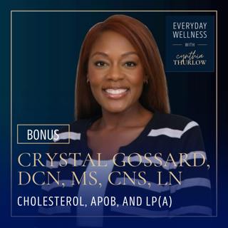 BONUS: Cholesterol, ApoB, and Lp(a) with Crystal Gossard, DCN, MS, CNS, LN
