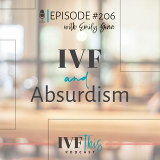IVF This Podcast Episode 206: IVF and Absurdism