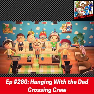 #280: Hanging With the Dad Crossing Crew