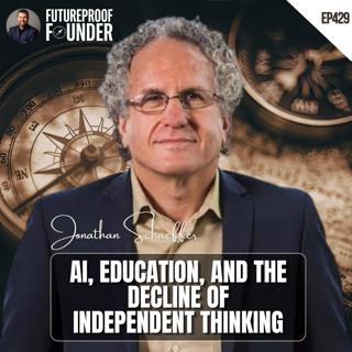 429 | AI, Education, and the Decline of Independent Thinking | Jonathan Schaeffer