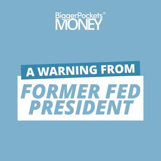 281: Former Fed President Warns Easy Money Will Bring Big Consequences for Investors w/ Tom Hoenig