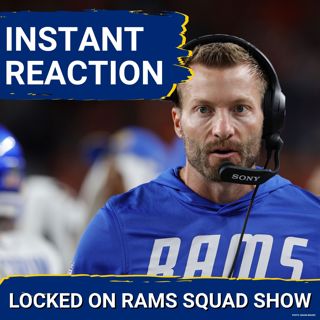 RAMS SQUAD SHOW: Rams CHOKE as Pass Interference Call GIFTS Broncos 30-26 win, McVay BLOWS 16-0 lead
