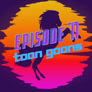 Ep 77 Toon Goons