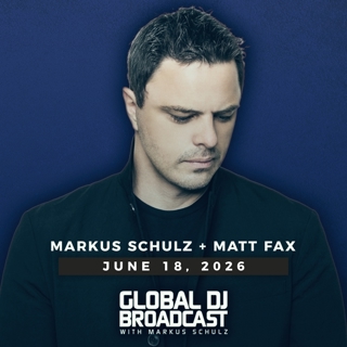 Global DJ Broadcast - Markus Schulz and Matt Fax (Jun 18 2026)