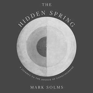 Mark Solms - The Hidden Spring.