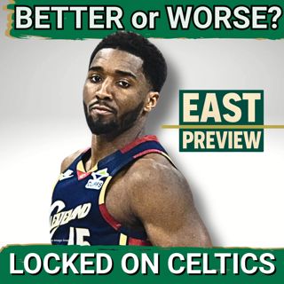 East Preview: Cleveland Cavaliers BETTER or WORSE than last season?