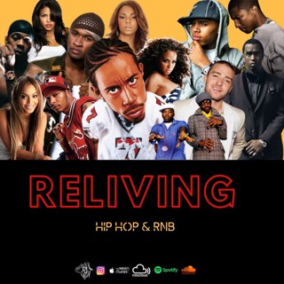 "RELIVING" HIP HOP & RNB
