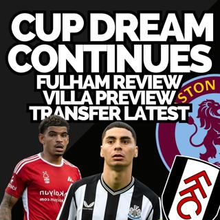 Cup dream continues, Howe’s transfer update & Aston Villa away