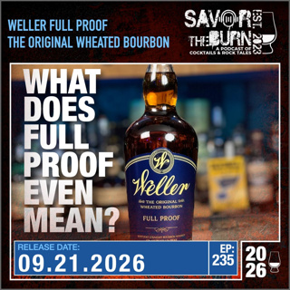 EP 235 - Weller Full Proof from Buffalo Trace. The original Wheated Bourbon