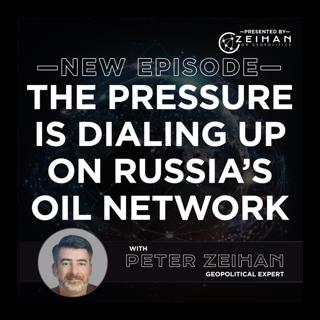 The Pressure Is Dialing Up on Russia’s Oil Network || Peter Zeihan