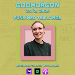 25/2, 2025 - Punk med Tea Lange