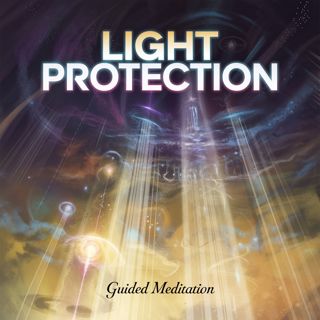 Guided Meditation - Light Protection