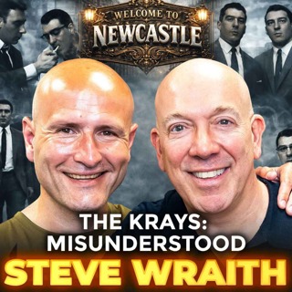 STEVE WRAITH: Krays Misunderstood? | Welcome to NEWCASTLE! (True Crime Underworld)
