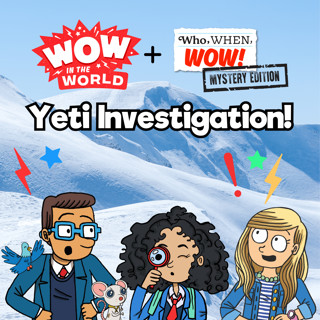 Yeti Investigation! (Featuring Who, When, Wow!) (9/16/24)