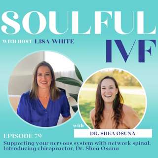 Supporting Your Nervous System with Network Spinal. Introducing Chiropractor, Dr. Shea Osuna (Ep. 79)