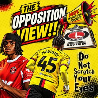 WATFORD v CHARLTON ATHLETIC | THE OPPOSITION VIEW